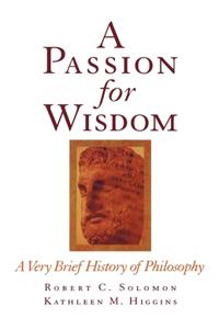 A Passion for Wisdom: Very Brief History of Philosophy