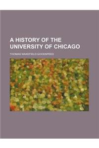 A History of the University of Chicago