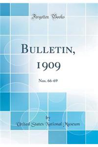 Bulletin, 1909: Nos. 66-69 (Classic Reprint)