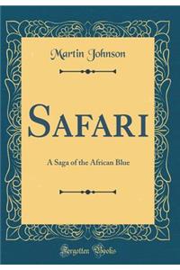 Safari: A Saga of the African Blue (Classic Reprint)