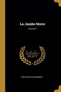 La Jambe Noire; Volume 2