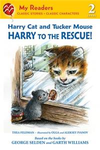 Harry Cat and Tucker Mouse: Harry to the Rescue!