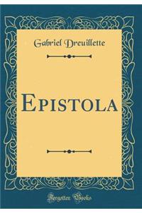 Epistola (Classic Reprint)