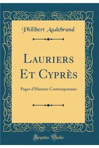 Lauriers Et Cyprès: Pages d'Histoire Contemporaine (Classic Reprint)
