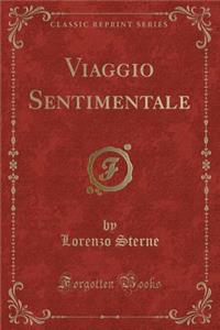 Viaggio Sentimentale (Classic Reprint)
