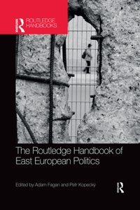 Routledge Handbook of East European Politics