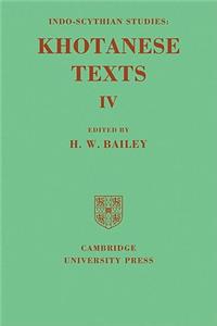 Indo-Scythian Studies: Being Khotanese Texts Volume IV: Volume 4