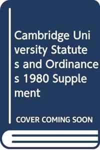 Cambridge University Statutes and Ordinances 1980 Supplement