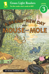 Brand-New Day With Mouse and Mole: Green Light Readers Level 3