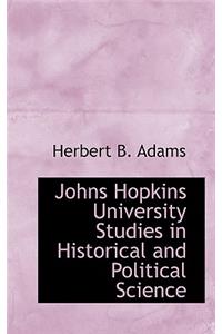 Johns Hopkins University Studies in Historical and Political Science