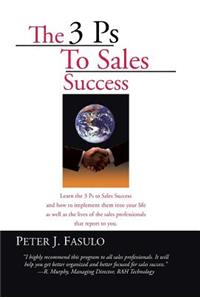 The 3 PS to Sales Success