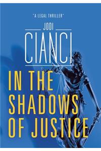 In the Shadows of Justice