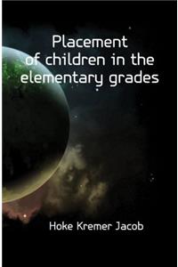 Placement of Children in the Elementary Grades