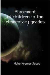 Placement of Children in the Elementary Grades