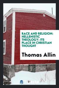 RACE AND RELIGION: HELLENISTIC THEOLOGY: