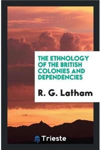 Ethnology of the British Colonies and Dependencies