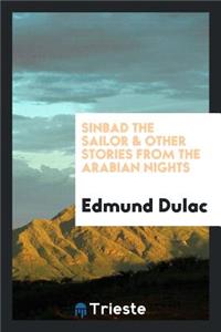 Sinbad the Sailor & Other Stories from the Arabian Nights