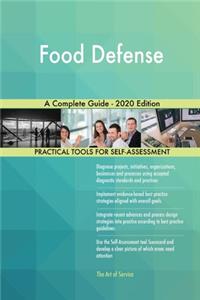 Food Defense A Complete Guide - 2020 Edition