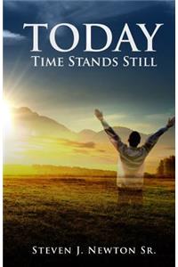 Today Time Stands Still