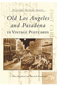 Old Los Angeles and Pasadena in Vintage Postcards