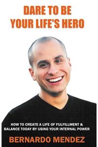 Dare to Be Your Life's Hero