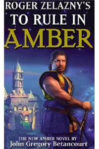 Roger Zelazny's To Rule In Amber