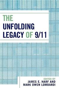 The Unfolding Legacy of 9/11