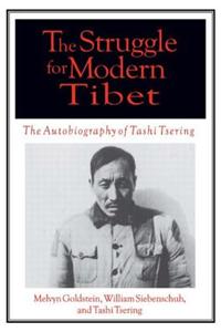 The Struggle for Modern Tibet: The Autobiography of Tashi Tsering