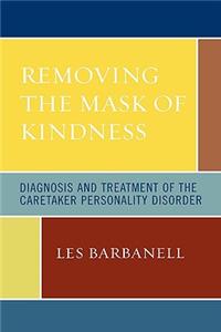 Removing the Mask of Kindness