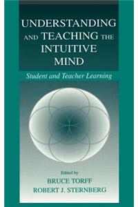 Understanding and Teaching the Intuitive Mind