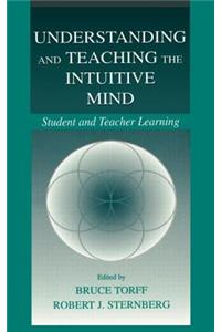 Understanding and Teaching the Intuitive Mind