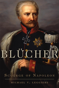 BlÃ¼cher: Scourge of Napoleon