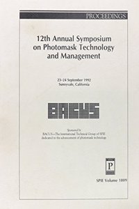 12th Annual Bacus Symposium On Photomask Technology and Management