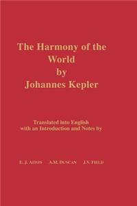 Harmony of the World by Johannes Kepler: Memoirs, American Philosophical Society (Vol. 209)