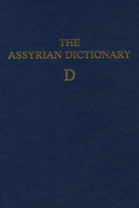 Assyrian Dictionary of the Oriental Institute of the University of Chicago, Volume 3, D