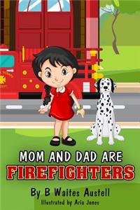 Mom and Dad Are Firefighters