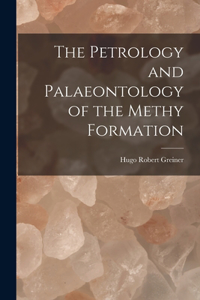 Petrology and Palaeontology of the Methy Formation