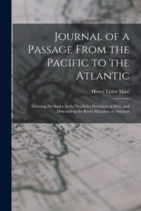 Journal of a Passage From the Pacific to the Atlantic