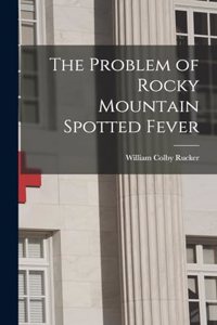 Problem of Rocky Mountain Spotted Fever