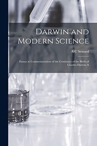 Darwin and Modern Science; Essays in Commemoration of the Centenary of the Birth of Charles Darwin A