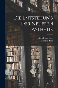 Die Entstehung Der Neueren Ästhetik