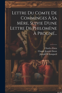 Lettre Du Comte De Comminges À Sa Mère, Suivie D'une Lettre De Philomène À Progné...