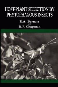 Host-Plant Selection by Phytophagous Insects (Contemporary Topics in Entomology, Volume 2) [Special Indian Edition - Reprint Year: 2020] [Paperback] Elizabeth A. Bernays; Reginald F. Chapman
