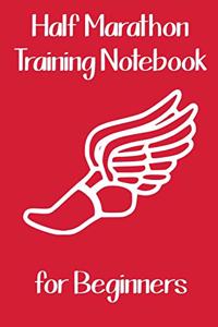 Half Marathon Training Notebook for Beginners