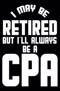 I May Be Retired But I'll Always Be A CPA