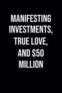 Manifesting Investments True Love And 50 Million