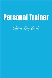 Personal Trainer Client Log Book - Blank Lined Journal For PT Clients