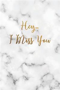 Hey ... I Miss You