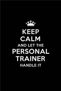 Keep Calm and Let the Personal Trainer Handle It