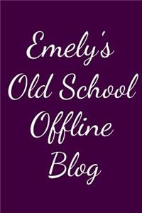 Emely's Old School Offline Blog